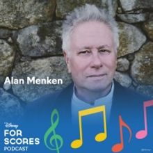 Disney's FOR SCORES Podcast Series Releases Two-Part Alan Menken Interview