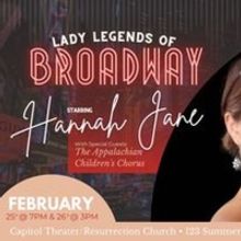 Feature: Hannah Jane to Bring Her One Woman Show LADY LEGENDS OF BROADWAY to Charlest