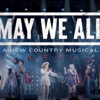 Licensing Rights Now Available for Country Musical, MAY WE ALL