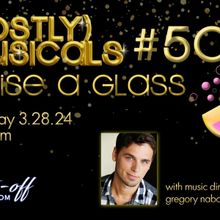 (mostly)musicals RAISE A GLASS To Celebrate 50 Shows