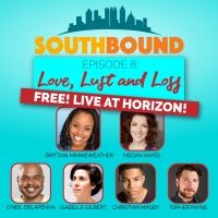 Horizon Theatre Announces SOUTHBOUND: Love, Lust And Loss A Love-ly Night Of True…