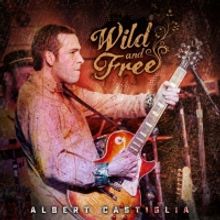 Albert Castiglia to Release Live Album WILD AND FREE