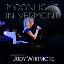 Judy Whitmore Releases New Single 'Moonlight In Vermont'