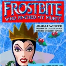Garden Theatre at The Eagle Pub Presents Adult Panto FROSTBITE, WHO PINCHED MY MUFF?