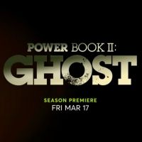 POWER BOOK II: GHOST to Premiere in March on STARZ