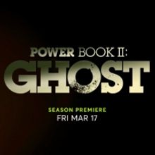 POWER BOOK II: GHOST to Premiere in March on STARZ