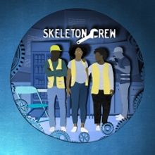 Win Two Tickets to Bristol Riverside's SKELETON CREW