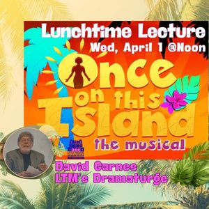 LTM To Host Luncheon Discussion For ONCE ON THIS ISLAND At Cheney Hall