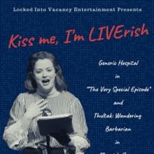 Locked Into Vacancy Presents: KISS ME I'M LIVERISH!