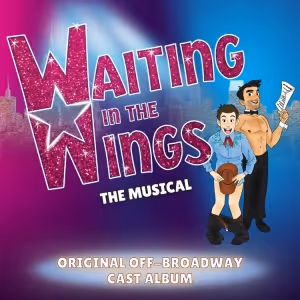 Listen: WAITING IN THE WINGS: The Musical Off Broadway Cast Recording Now Available