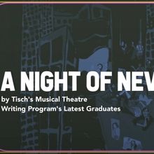A NIGHT OF NEW WORK By Tisch's Musical Theatre Writing Program Graduates is Coming to
