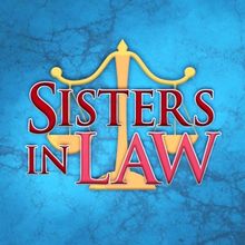 Review: SISTERS IN LAW at JCC Centerstage Theatre