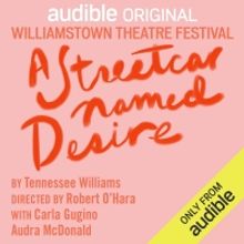 BWW Review: A STREETCAR NAMED DESIRE at Williamstown Theatre Festival on Audible Thea