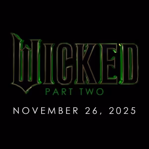 WICKED: PART TWO to Premiere Earlier Than Expected