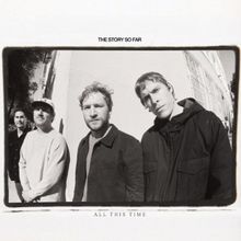 The Story So Far Release New Single 'All This Time'