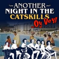 ANOTHER NIGHT IN THE CATSKILLS Comes to El Portal Theatre
