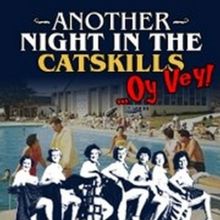 ANOTHER NIGHT IN THE CATSKILLS Comes to El Portal Theatre