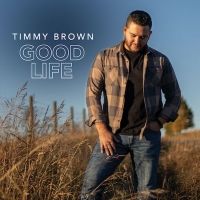 Timmy Brown Releases Debut Album 'Good Life'
