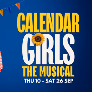 CALENDAR GIRLS THE MUSICAL and More Set for New Wolsey Theatre's Autumn 2026 Season
