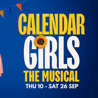 CALENDAR GIRLS THE MUSICAL and More Set for New Wolsey Theatre's Autumn 2026 Season