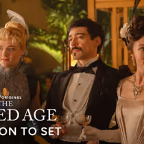 Cast Gives First Look at THE GILDED AGE Season 4 Production