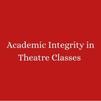 Student Blog: Academic Integrity in Theatre Classes