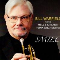 Bill Warfield And The Hell's Kitchen Funk Orchestra Release SMILE