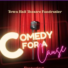 COMEDY FOR A CAUSE To Raise Funds For Town Hall Theatre Company