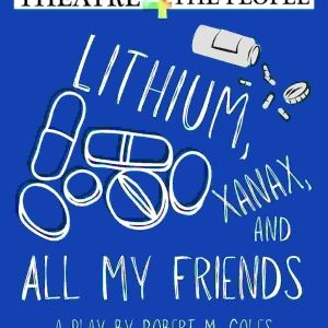 Theatre 4 the People Announces Workshop Cast Of LITHIUM, XANAX AND ALL MY FRIENDS