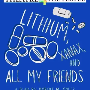 Theatre 4 the People Announces Workshop Cast Of LITHIUM, XANAX AND ALL MY FRIENDS