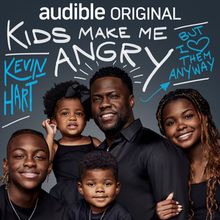 KIDS MAKE ME ANGRY By Kevin Hart To Debut On Audible This June
