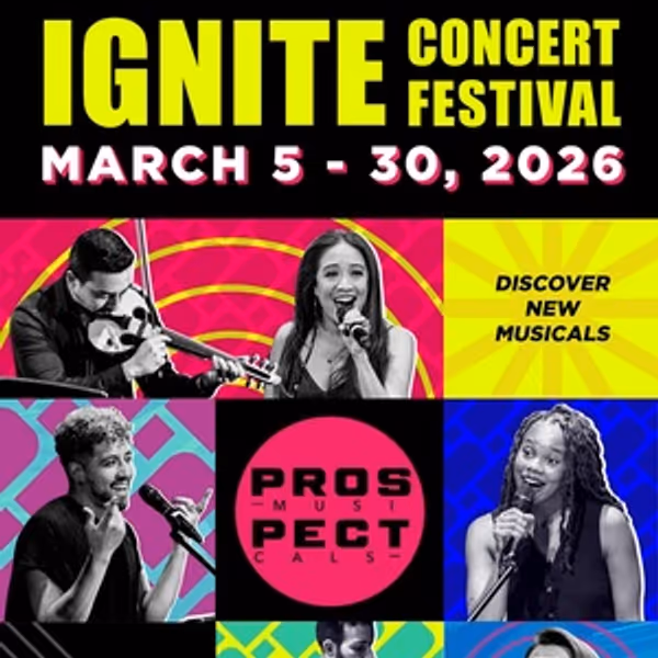 Prospect Musicals’ 2026 Ignite Concert Festival Enters Week Three Photo