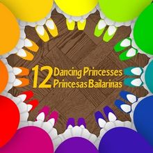 THE TWELVE DANCING PRINCESSES / DOCE PRINCESAS BAILARINAS To Play Creative Cauldron S
