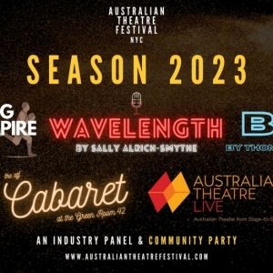 Australian Theatre Festival NYC Unveils 2023 Season Featuring 3 Plays, a Cabaret &…