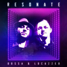 Dossa & Locuzzed Release Sophomore LP RESONATE