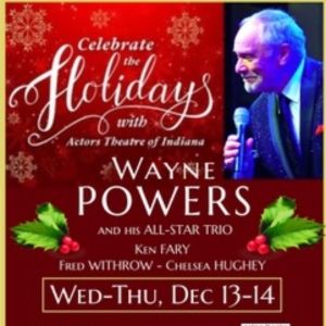Actors Theatre Of Indiana Welcomes Wayne Powers to Celebrate the Holidays