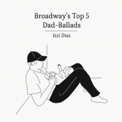 BWW Blog: Broadway's Top 5 Dad-Ballads