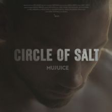 Mujuice Unveils Official Video for 'Circle Of Salt'