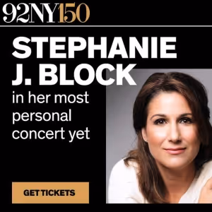 Spotlight: Stephanie J. Block in an All New Concert at Kaufmann Concert Hall