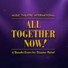 MTI Will Make ALL TOGETHER NOW! Free for Theatres Affected by Natural Disasters