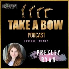 LISTEN: Presley Ryan Joins TAKE A BOW Podcast