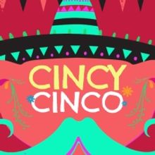 19th CINCY- CINCO Returns With Mucha Diversion Y Mucha Comida This May!