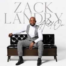NOLA Award Winning Gospel Artist Zack Landry To Release New Single