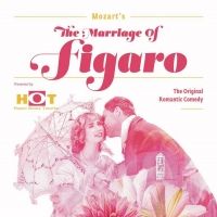 Valentine's Weekend Is HOT With Mozart's THE MARRIAGE OF FIGARO