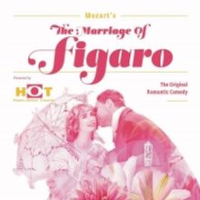 Valentine's Weekend Is HOT With Mozart's THE MARRIAGE OF FIGARO