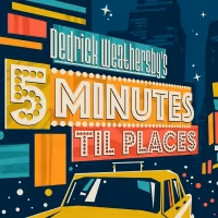 Dedrick Weathersby to Release 5 MINUTES TIL PLACES