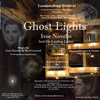 London Song Festival Presents GHOST LIGHTS: IVOR NOVELLO & HIS LEADING LADIES