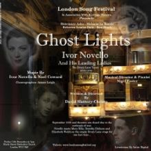 London Song Festival Presents GHOST LIGHTS: IVOR NOVELLO & HIS LEADING LADIES