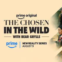 THE CHOSEN IN THE WILD WITH BEAR GRYLLS to Launch on Prime Video