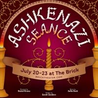 World Premiere of ASHKENAZI SEANCE to be Presented at The Brick This Month